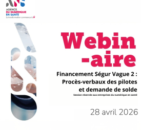 Affiche - Webinaire ANS - Financement Ségur Vague 2  Procès-verbaux des pilotes et demande de solde